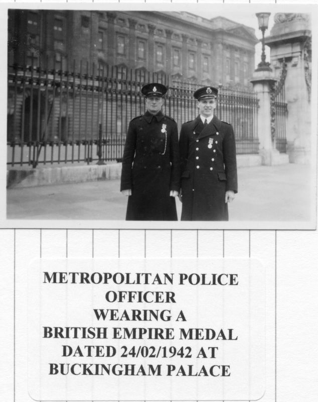 METROPOLITAN POLICE, BUCKINGHAM PALACE, 24/APRIL/1942
Both men in this photo have been awarded the British Empire Medal.
